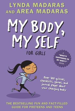 My Body, My Self for Girls, Revised 2nd Edition (What's Happening to My Body?) Lynda Madaras and Area Madaras