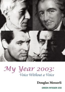 My Year 2003: Voice Without a Voice Douglas Messerli