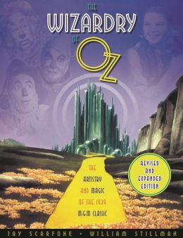 The Wizardry of Oz: The Artistry and Magic of the 1939 M-G-M Classic
