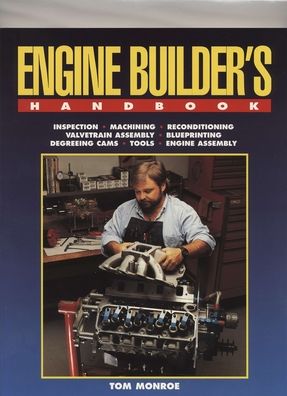 The Engine Builder's Handbook: A Complete Guide to Professional Blueprinting and Assembly Techniques