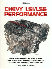 Chevy LS1/LS6 Performance: High Performance Modifications for Street and Strip - Covers LS1 Small-Block Chevy Engines