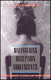 Malingering and Deception in Adolescents: Assessing Credibility in Clinical and Forensic Settings