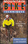 Mountain Bike Techniques: An Illustrated Guide Dennis Coello and Ed Chauner