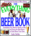 Everything Beer Book: Everything You Need to Know to Buy and Enjoy the Best Beers - or Even how to Brew Your Own