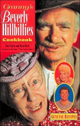 Granny's Beverly Hillbillies Cookbook Jim Clark and Ken Beck