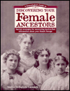Genealogist's Guide to Discovering Your Female Ancestors