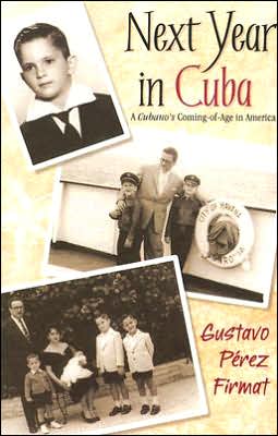 Next Year in Cuba: A Cubano's Coming-Of-Age in America