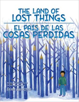 The Land of Lost Things / El Pais De Las Cosas Perdidas Dina Bursztyn
