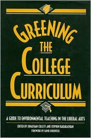 Greening the College Curriculum: A Guide to Environmental Teaching in the Liberal Arts