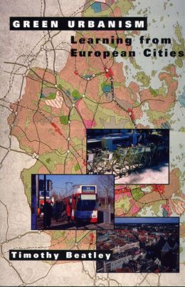 Green Urbanism: Learning from European Cities