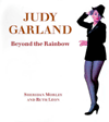 Judy Garland; Beyond the Rainbow