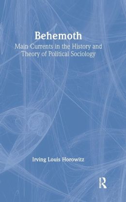 Behemoth: Main Currents in the History and Theory of Political Sociology