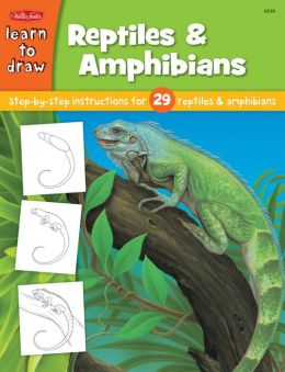 Reptiles & Amphibians: Step by Step Intsructions for 29 Reptiles and Amphibians (Draw and Color Series)
