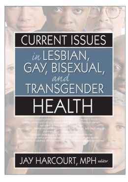 Current Issues in Lesbian, Gay, Bisexual, and Transgender Health