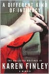 Different Kind of Intimacy: Collected Writings of Karen Finley