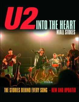 U2, Into the Heart: The Stories Behind Every Song