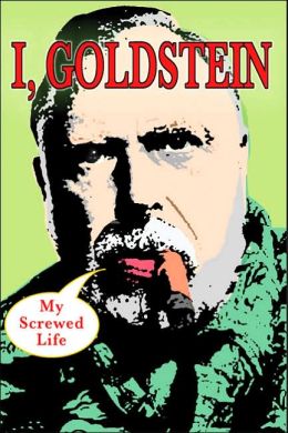 I, Goldstein: My Screwed Life