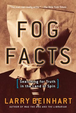 Fog Facts: Searching for Truth in the Land of Spin