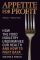 Appetite for Profit: How the Food Industry Undermines Our Health and How to Fight Back