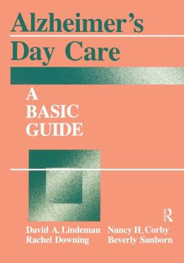 Alzheimer's Day Care: A Basic Guide