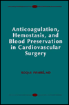 Anticoagulation, Hemostasism and Blood Preservation in Cardiovascular Surgery