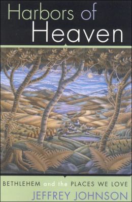 Harbors of Heaven: Bethlehem and the Places We Love