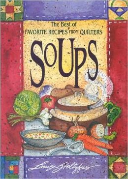 Soups: The Best of Favorite Recipes from Quilters