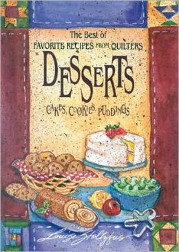 Desserts: The Best of Favorite Recipes from Quilters