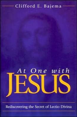 At One with Jesus: Rediscovering the Secret of Lectio Divina