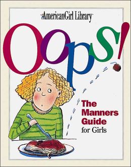 Oops!: The Manners Guide for Girls (American Girl Library Series)