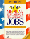America's Top Medical, Education, and Human Service Jobs