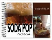 Soda Pop Cookbook: 101 Recipes with Soda Pop