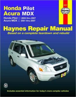 Honda Pilot (2003 thru 2007) and Acura MDX (2001 thru 2007) Manual (2007)