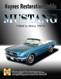 Ford Mustang Restoration Guide, '64 1/2-'70