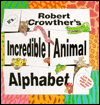 Robert Crowther's Incredible Animal Alphabet