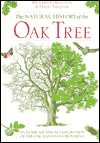 The Natural History of the Oak Tree: An Intricate Visual Exploration of the Oak and Its Environment David Streeter and Richard Lewington
