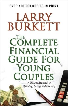 The Complete Financial Guide for Young Couples: A Lifetime Approach to Spending, Saving, and Investing