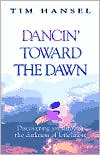 Dancin' Toward the Dawn: Discovering Joy Through in the Darkness of Loneliness