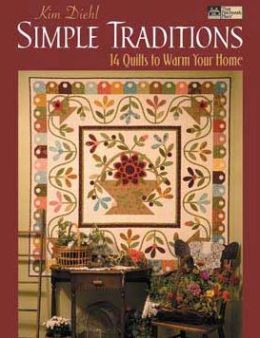 Simple Traditions: 14 Quilts to Warm Your Home