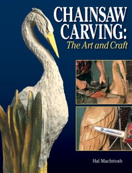 Chainsaw Carving: The Art and Craft