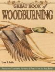 Book Cover Image. Title: Great Book of Woodburning: Pyrography Techniques, Patterns and Projects for All Skill Levels, Author: Lora S. Irish