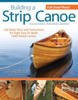 Strip Canoe: Full-Sized Plans and Instructions for Eight Easy-To-Build 
