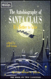 The Autobiograpy of Santa Claus; It's Better to Give