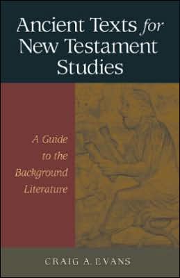 Ancient Texts for New Testament Studies: A Guide to the Background Literature