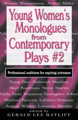 Young Women's Monologues from Contemporary Plays 2: Professional auditions for aspiring actresses (No. 2) Gerald Lee Ratliff
