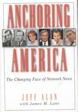 Anchoring America: The Changing Face of Network News