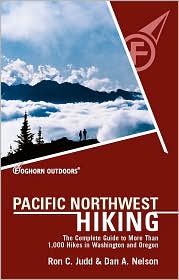 Pacific Northwest Hiking: The Complete Guide to More Than 1,000 Hikes in Washington and Oregon