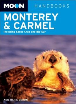 Moon Monterey and Carmel: Including Santa Cruz and Big Sur