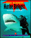 Marine Biologist: Swimming with the Sharks (Risky Business Series)