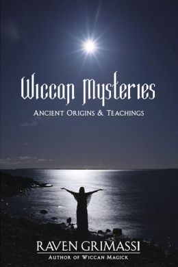 The Wiccan Mysteries: Ancient Origins & Teachings